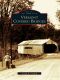 [Images of America: Vermont 01] • Vermont Covered Bridges